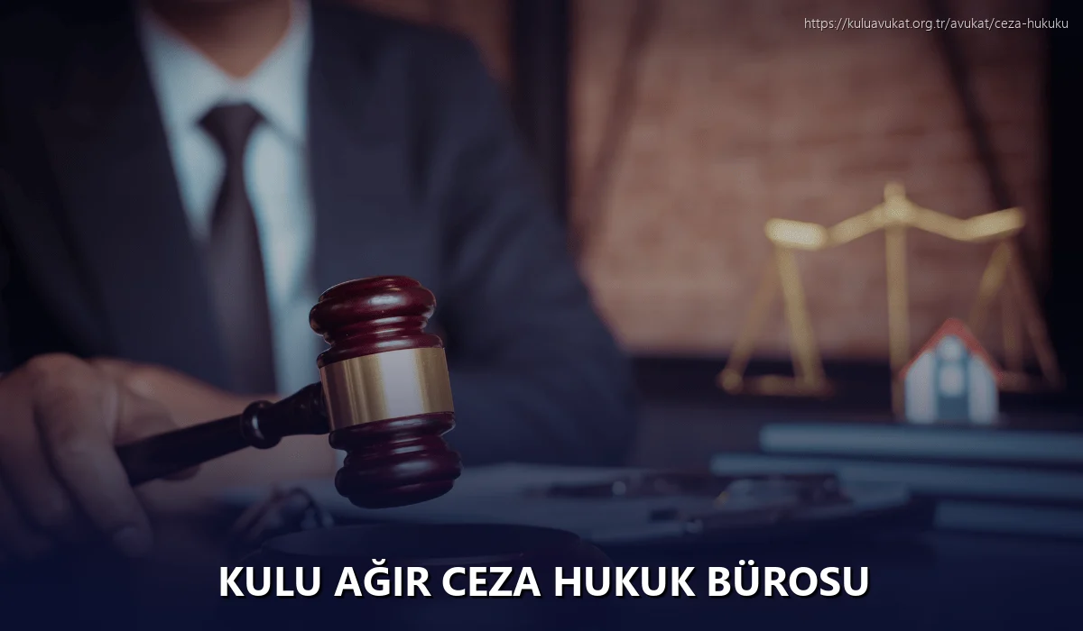 Kulu Ağır Ceza Hukuk Bürosu