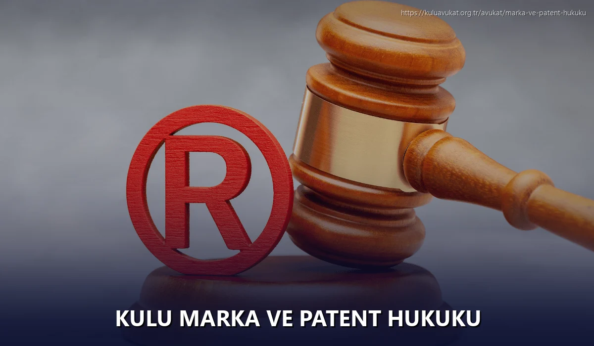 Kulu Marka ve Patent Hukuku