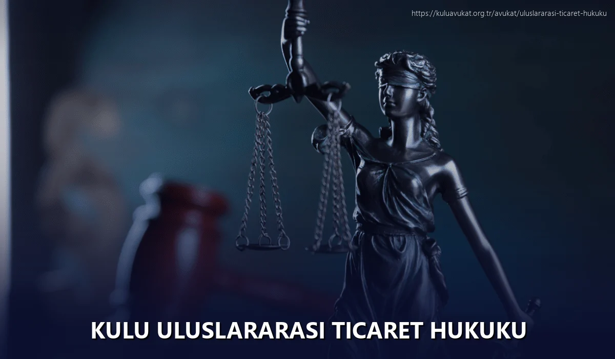 Kulu Uluslararası Ticaret Hukuku